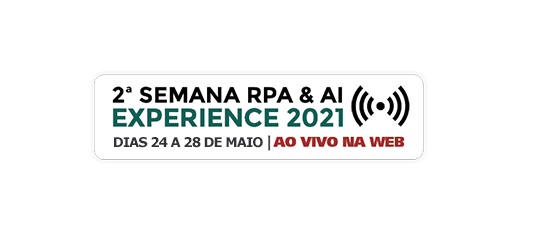 Assista todas as palestras da Semana RPA & AI Experience 2021