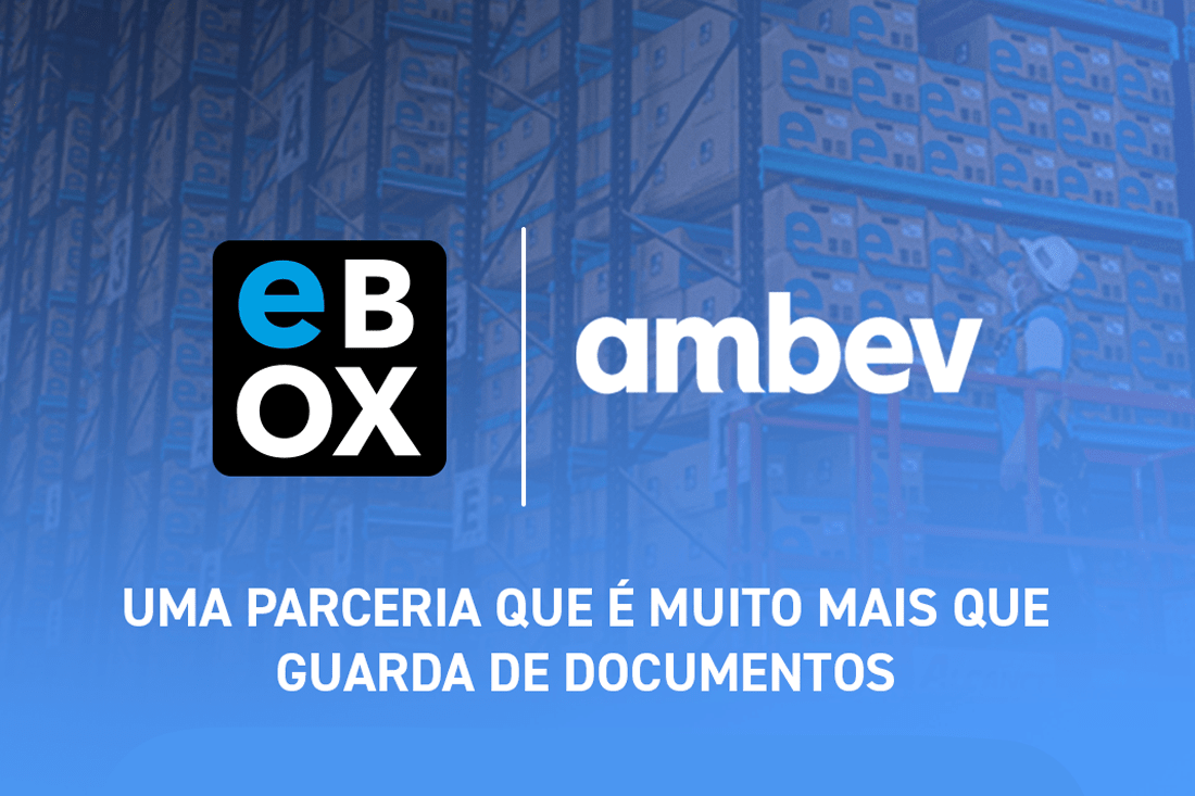 eBox e Ambev, uma parceria que é muito mais que guarda de documentos