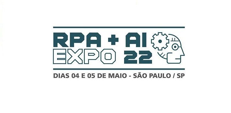 Feira RPA + AI EXPO SP 2022. Faça sua credencial antecipada!